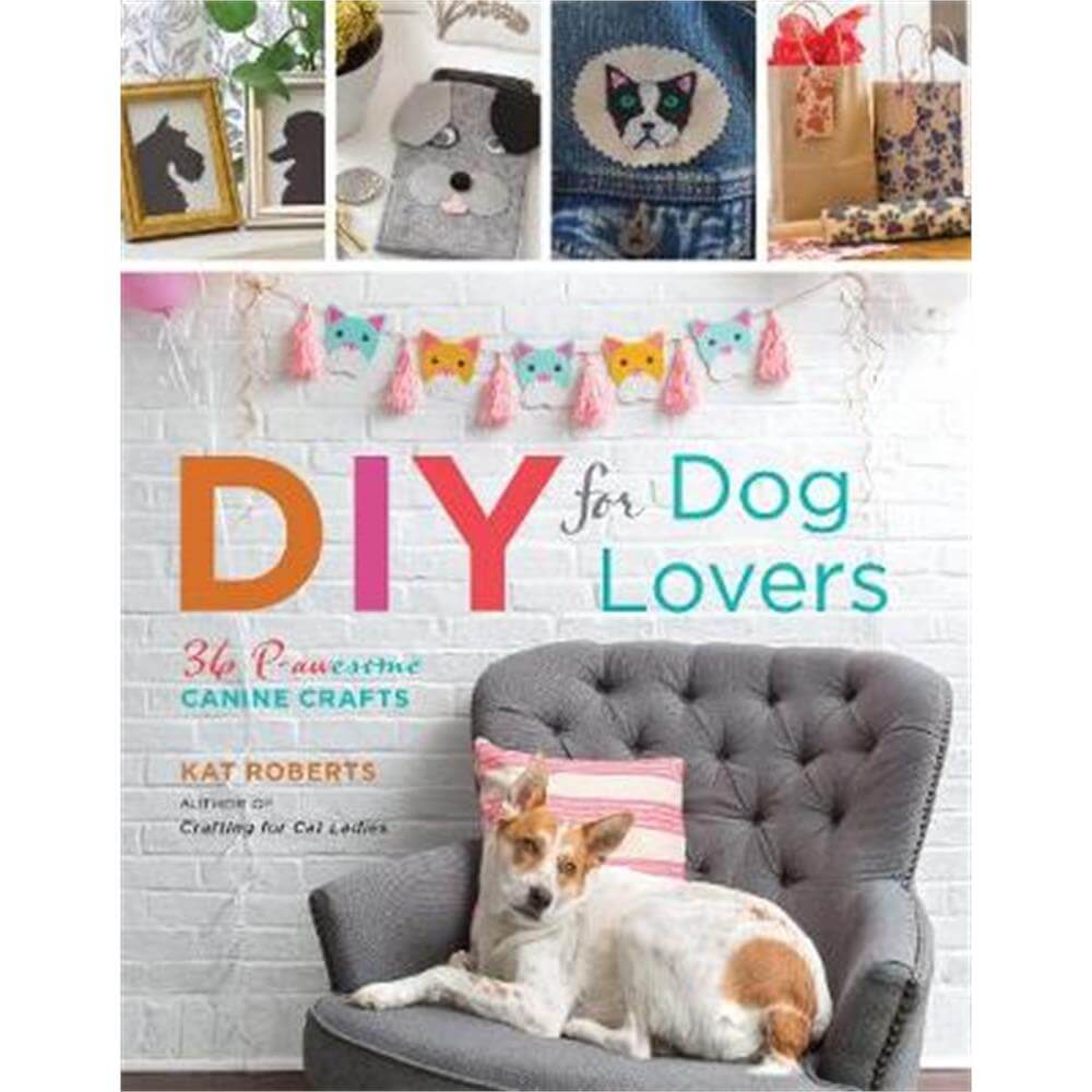 DIY for Dog Lovers (Paperback) - Kat Roberts